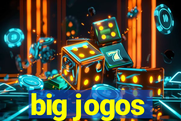 big jogos
